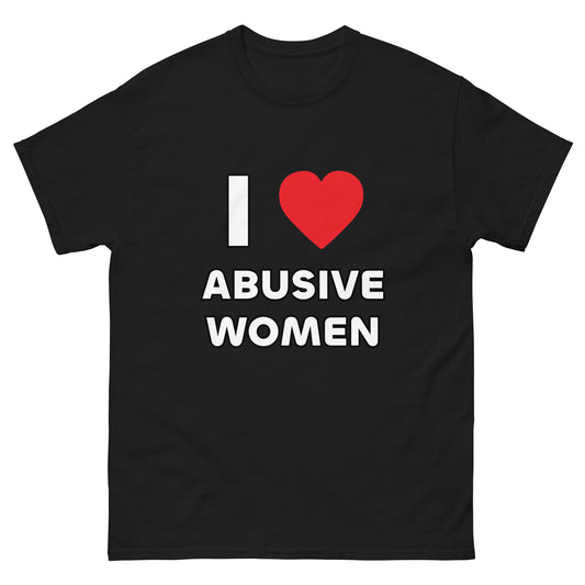 I Heart Abusive Women T-Shirt Funny Shirt