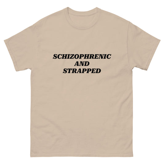 Schizo and Strapped T-Shirt Funny Shirt