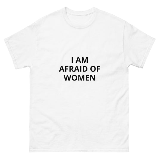 Afraid of Women T-Shirt Funny Shirt